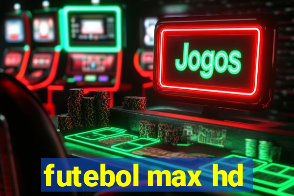 futebol max hd